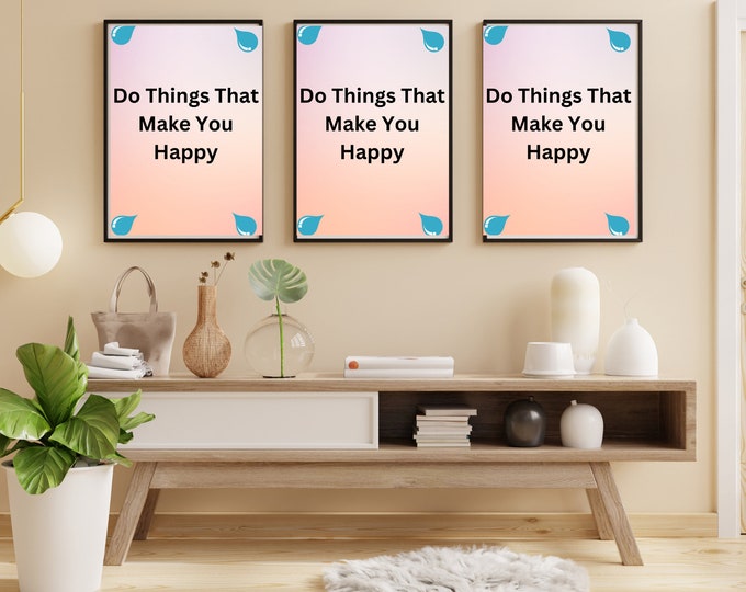 do things that make you happy wall art, inspirational quotes, motivational quotes, happiness quotes, positivity quotes, self-improvement art