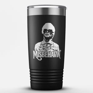 Misbehavin 20oz Tumbler – A Tribute to Uncle Baby Billy