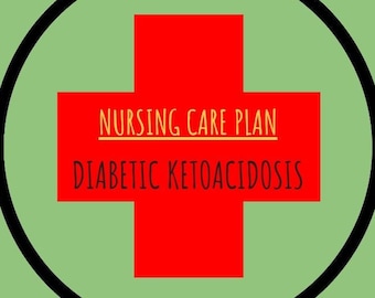 DKA | Pflegeplan | Enthält NANDA Diagnosen und Erklärungen