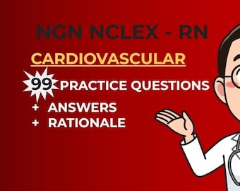 Herz-Kreislauf | 99 NCLEX Style Übungsfragen | Antworten & Erklärungen | Überprüfen und lernen Sie auf der nächsten Ebene und seien Sie vorbereitet | Pass NCLEX
