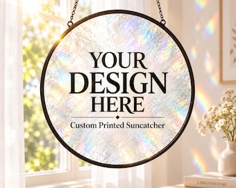 Custom Printed Suncatcher, Personalized Photo Window Hanging, Your Design Here, Pet Family Portrait Art Gift