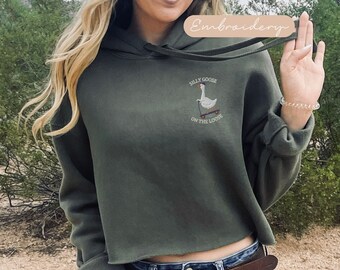Embroidered Silly Goose Cropped Hoodie, Silly Goose On The Loose Crop Sweatshirt, Goose Crop Sweater, Funny Goose Hooded Sweat Friend Gift