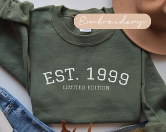 Est 1999 Sweatshirt Embroidered, 25th Birthday Gift For Her Unique, 1999 Limited Edition Crewneck Sweater, 25th Bday Gifts Male, 1999 Sweat