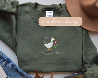 Silly Goose Embroidered Sweatshirt, Silly Goose Sweats, Goose Sweatshirt Embroidered, Funny Goose Crewneck Sweater, Silly Gift For Friend