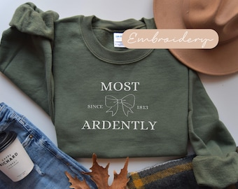 Pride and Prejudice Sweatshirt Embroidered, Most Ardently Sweater, Mr Darcy Quote Crewneck, Jane Austen Gift, Book Club Literary Sweatshirt