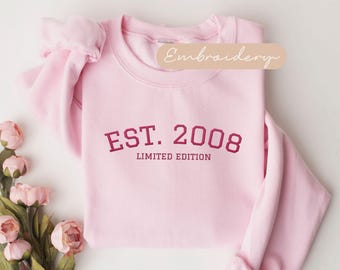 2008 Sweatshirt Embroidered Pink, Limited Edition Est 2008 Sweatshirt, 16th Birthday Gift Girl, 16th Birthday Crewneck Sweater Women Pink