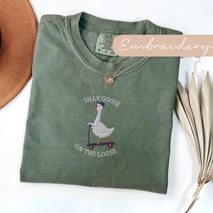 Silly Goose Shirt Embroidered, Silly Goose On The Loose Tshirt, Comfort Colors Goose T Shirt, Funny Goose Gift, Cute Goose Embroidery Tee