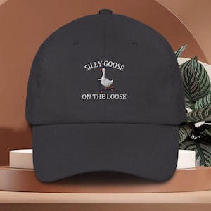 Silly Goose Embroidered Hat, Silly Goose On The Loose Baseball Cap,  Goose Dad Hat Embroidery, Funny Goose Lover Animal Gift For Friend