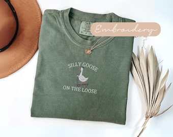 Silly Goose Shirt Embroidered, Silly Goose On The Loose Tshirt Embroidery, Comfort Colors Goose Tshirt, Cute Goose T Shirt, Funny Goose Gift