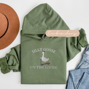 Silly Goose Hoodie Embroidered, Silly Goose On The Loose Hooded Sweatshirt,  Silly Gifts For Friends Geese Embroidery, Funny Goose Gift