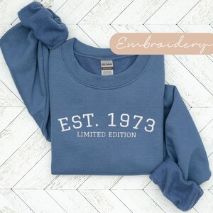 1973 Sweatshirt Embroidered, His 50th Birthday Gift, Est 1973 Limited Edition Sweater, Fiftieth Birthday Gifts, 50th Bday Gifts For Women image 5