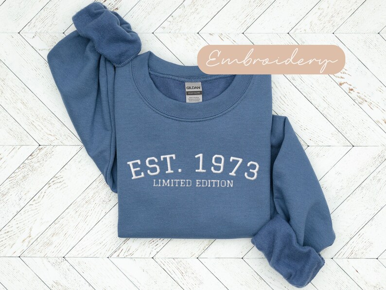1973 Sweatshirt Embroidered, His 50th Birthday Gift, Est 1973 Limited Edition Sweater, Fiftieth Birthday Gifts, 50th Bday Gifts For Women image 5