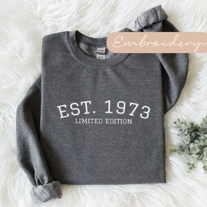 1973 Sweatshirt Embroidered, His 50th Birthday Gift, Est 1973 Limited Edition Sweater, Fiftieth Birthday Gifts, 50th Bday Gifts For Women image 3