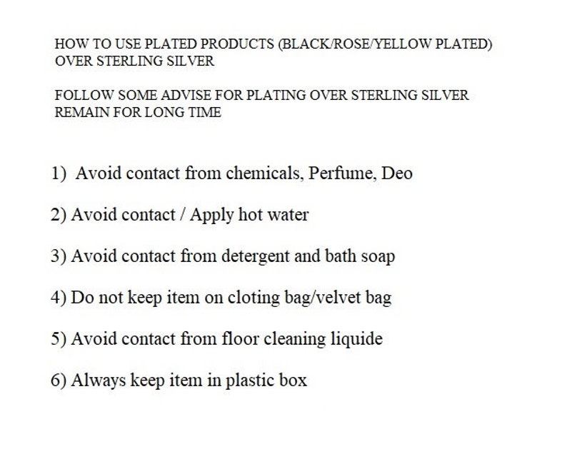 May include: White text on a white background provides instructions on caring for plated products over sterling silver. The text advises avoiding contact with chemicals, hot water, detergent, and floor cleaning liquids. It also recommends storing items in a plastic box.