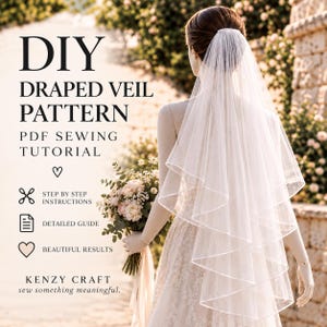 Puede incluir: Un tutorial de costura en PDF para un patrón de velo drapeado DIY de Kenzy Craft. La imagen incluye texto que dice DIY DRAPED VEIL PATTERN, PDF SEWING TUTORIAL, STEP BY STEP INSTRUCTIONS, DETAILED GUIDE, BEAUTIFUL RESULTS y sew something meaningful.