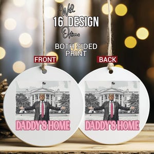 Trump Daddy&#39;s Home Christmas Ornament, I&#39;ll Be Home For Christmas Ornament, Patriotic Trump Ornament, Trump Holiday Gift, Trump Gift