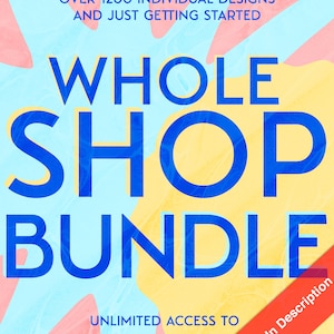 May include: A graphic design image with a blue and yellow background. The text "WHOLE SHOP BUNDLE" is in blue letters. The text "UNLIMITED ACCESS TO ALL CURRENT AND FUTURE LISTINGS" is in black letters. The text "See Link In Description" is in red letters.