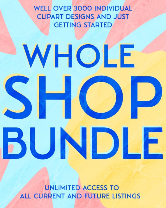 LIFETIME Entire Store Clipart and Design Access! Unlimited Downloads! All Past and Future Designs! Whole Shop! Over 6000 individual Designs