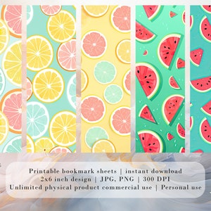 May include: Three printable bookmark designs featuring repeating patterns of fruit slices. The first design has yellow lemon slices on a light blue background. The second design has pink grapefruit slices on a yellow background. The third design has red watermelon slices on a green background. The text "Printable bookmark sheets | instant download 2x6 inch design | JPG, PNG | 300 DPI Unlimited physical product commercial use | Personal use" is at the bottom of the image.