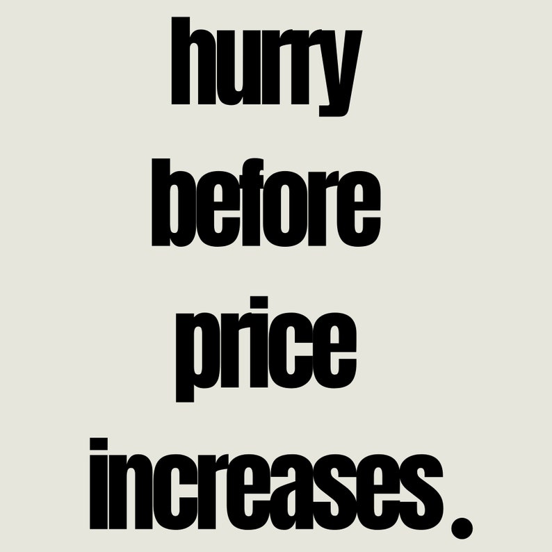 Może przedstawiać: Czarno-biały tekst na jasnoszarym tle, kt&oacute;ry brzmi "hurry before price increases."