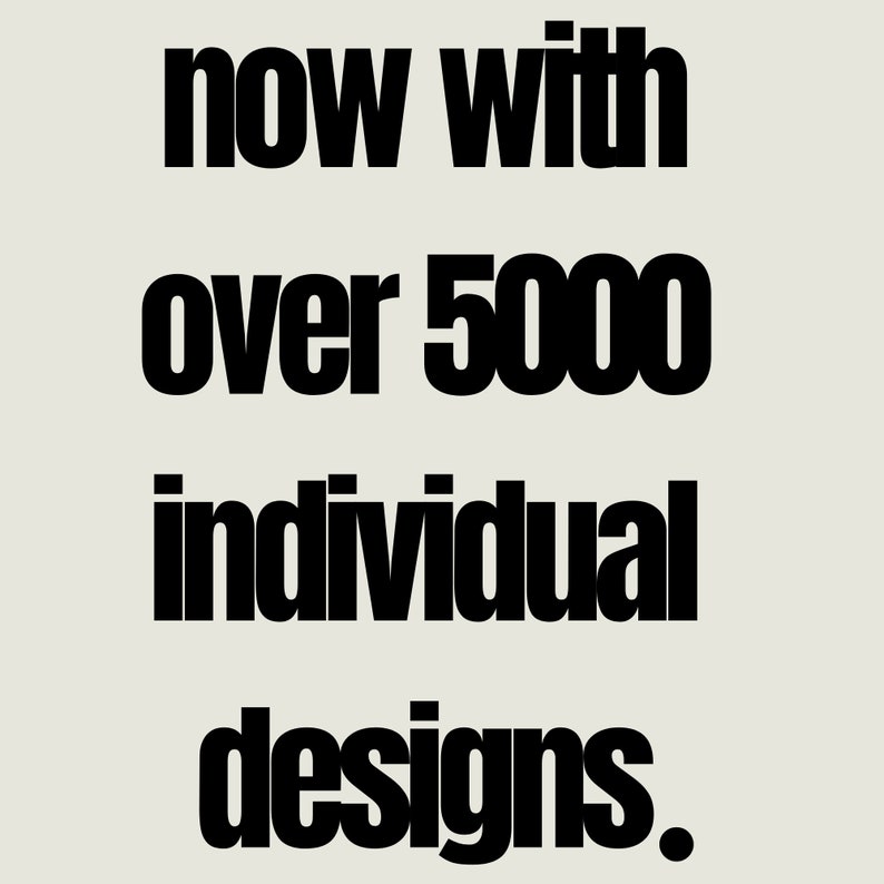 Może przedstawiać: Czarno-biały tekst na jasnoszarym tle, kt&oacute;ry brzmi "now with over 5000 individual designs."