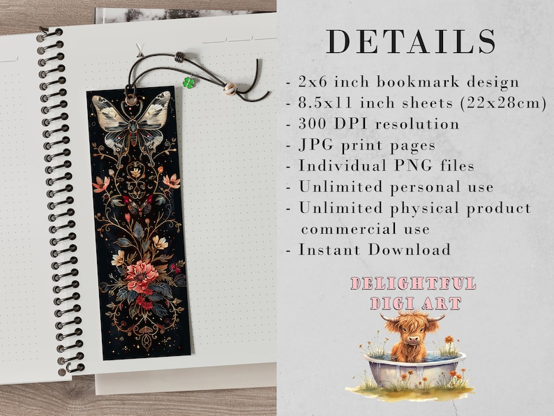 May include: A digital download of a printable bookmark design featuring a butterfly and floral pattern on a black background. The bookmark is 2 inches by 6 inches and is included in a set of 8.5 by 11 inch sheets at 300 DPI resolution. The design is available in both JPG and PNG formats.