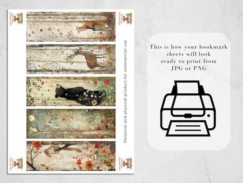 May include: Five printable bookmark designs featuring woodland animals and floral elements. The designs include a fox, a deer, a bear, a bird, and a squirrel. The designs are ready to print from JPG or PNG files.