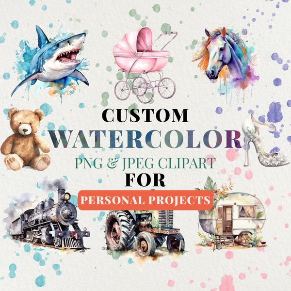 Custom Watercolor PNG Personal Use Only Clip Art, Custom Order PNG, Customer Request Watercolor Illustration Clipart, Personalized clipart