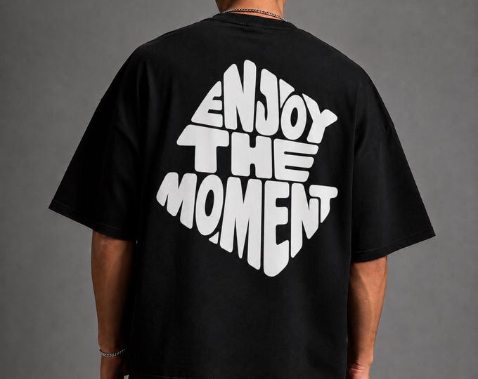Enjoy The Moment Graphic Tee | Heavyweight 100% Cotton Oversized Streetwear Shirt