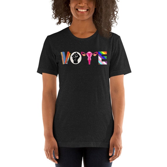 Vote Shirt, Banned Books Shirt, Reproductive Rights Tee, BLM Shirts, Political Activism Shirt, Pro Roe V Wade, Election Tshirts, LGBTQ Shirt