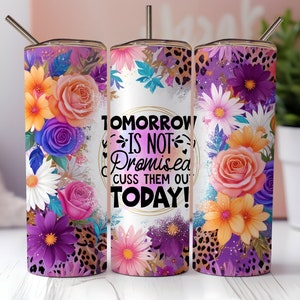 Cuss Them Out Today Funny Tumbler, 20oz skinny Tumbler, Snarky Tumbler Wrap, Sarcastic Tumbler PNG, Sweary Tumbler PNG, Sassy tumbler wrap