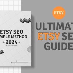 May include: A white book cover with a geometric design and the text "ETSY SEO SIMPLE METHOD 2024" and "BY CORAL CREATIONS". The cover is titled "ULTIMATE ETSY SEO GUIDE" in orange and black text.