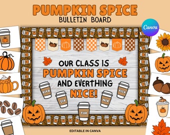May include: A bulletin board with a fall theme. The board is decorated with images of pumpkins, coffee cups, and fall leaves. The text on the board reads "Our class is pumpkin spice and everything nice!"