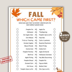 May include: A printable fall-themed game with the title "FALL WHICH CAME FIRST?" in orange and brown. The game lists fall-related items like pumpkin pie and apple pie, asking players to determine which came first. Includes "Instant Download" and "2 Sizes" text.