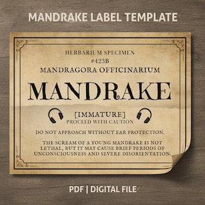 May include: A vintage-style label template with the text "MANDRAKE" in large, bold letters. The label includes warnings about the plant's scream and the need for ear protection. The label is a PDF digital file.