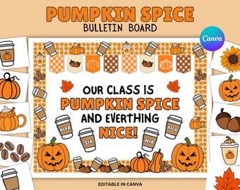 May include: A printable bulletin board set with the text "Our class is pumpkin spice and everything nice!"  The bulletin board is decorated with pumpkins, coffee cups, and fall leaves. The set is editable in Canva.