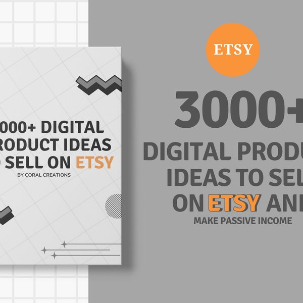 3000 Digital Products Ideas To Create And Sell Today For Passive Income, Etsy Digital Downloads Small Business Ideas and Bestsellers to Sell