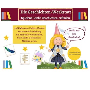 Die Geschichten-Werkstatt: Geschichten, Gute-Nacht-Geschichten und Märchen selbst erfinden und miteinander erzählen, inkl. Geschichtenkarten