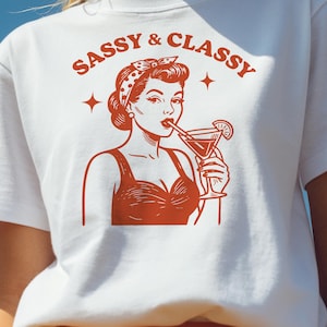 Sassy and Classy png,  retro pinup girl t shirt design, girl gift idea, girl power printable sublimation, instant download commercial use