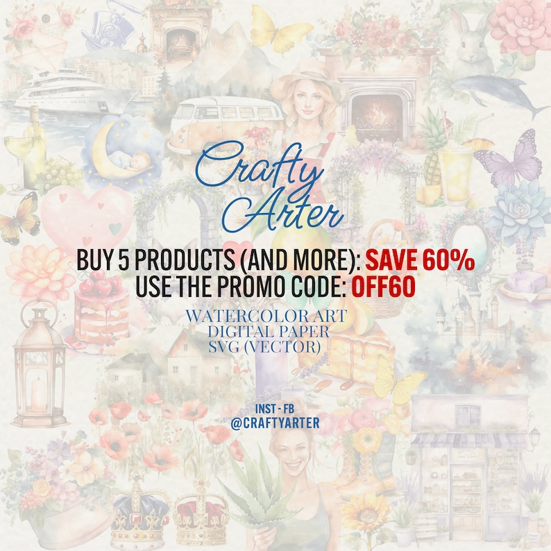 May include: A collage of watercolor illustrations featuring various elements like butterflies, cakes, and a vintage van. The text "Crafty Arter" is displayed prominently, along with promotional text: "BUY 5 PRODUCTS (AND MORE): SAVE 60% USE THE PROMO CODE: OFF60".