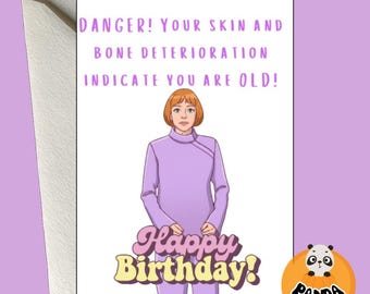 Ann Droid Birthday Card Linda Your Skin and Bone Deterioration Indicate You Are Old