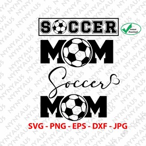 Soccer Mom SVG, Soccer SVG, Soccer Ball Svg, Soccer Shirt SVG, Soccer Mom Life Svg, Soccer Svg Designs, Supportive Mom Svg, Sports Svg