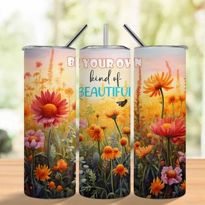 Be your own kind of beautiful 20 oz skinny tumbler sublimation design Inspirational quotes digital PNG Straight wrap Waterslide download