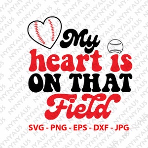 My Heart Is on That Field Svg, My heart is on that Field Soccer Png,  Baseball Mom Svg, Baseball Mama Svg, Baseball Svg, Baseball Mom Png