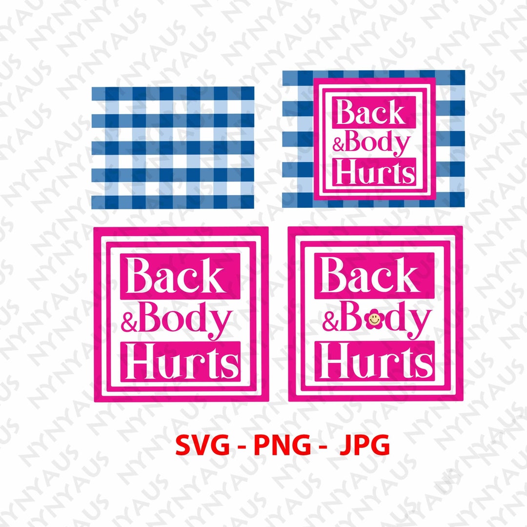 Back & Body Hurts Svg Png Jpg/funny Aging Svg/funny Svg/old Svg/back