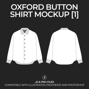 May include: A mockup of a white long-sleeve button-down shirt with a cuffed sleeve. The shirt is shown from the front and back. The text "OXFORD BUTTON SHIRT MOCKUP [1]" is at the top of the image. The text "AI & PNG FILES" is at the bottom of the image. The text "COMPATIBLE WITH ILLUSTRATOR, PROCREATE AND PHOTOSHOP" is at the bottom of the image.