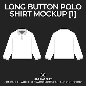 May include: A white long-sleeve polo shirt mockup with a button-up collar. The shirt is shown from the front and back. The image includes the text "LONG BUTTON POLO SHIRT MOCKUP [1]" and "AI & PNG FILES COMPATIBLE WITH ILLUSTRATOR, PROCREATE AND PHOTOSHOP".