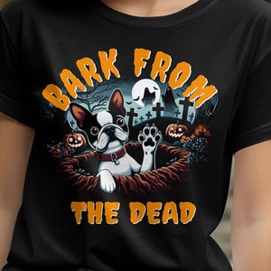 Boston Terrier Halloween T-Shirt, Zombie Dog, Dog Tee, Boston Terrier Gift, Funny Dog Shirt, Halloween dog, Dog dad, Dog mom, Dog Lover