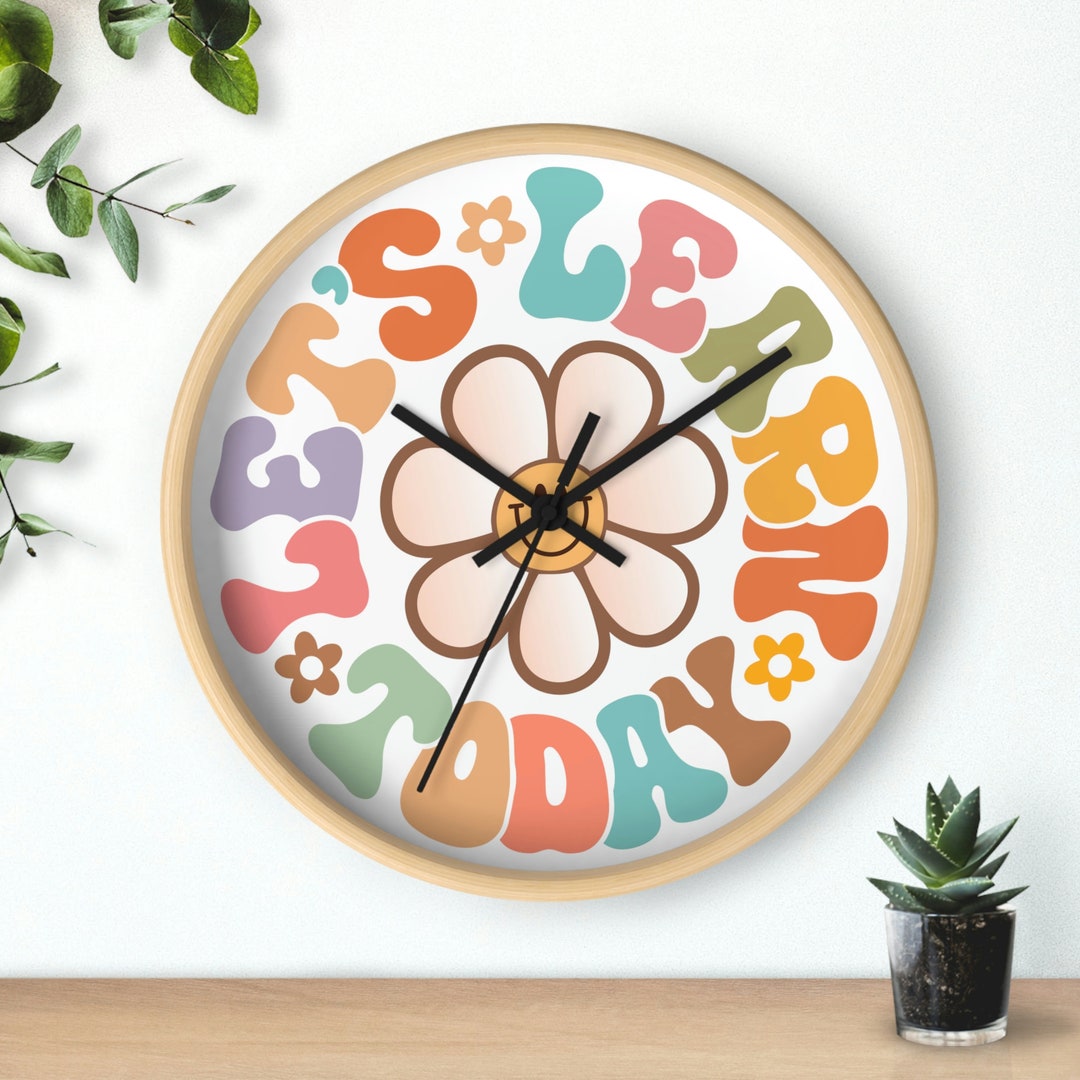 Let's Learn Today Teacher SOLID Wall Clock, Inspirational Teacher Gift ...