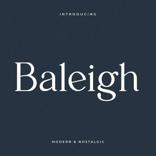 Baleigh - Formal Font, Elegant Font, Serif Font, Contemporary Font, Logo Font, Bold Font, Headline Font, Invitation Font, Pretty Font